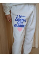 Gonna Get Married Sweatpants