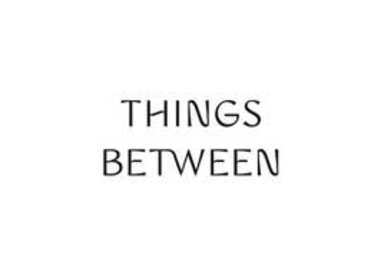 Things Between
