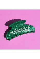 No One Likes Us, We Dont Care Hair Claw Clip