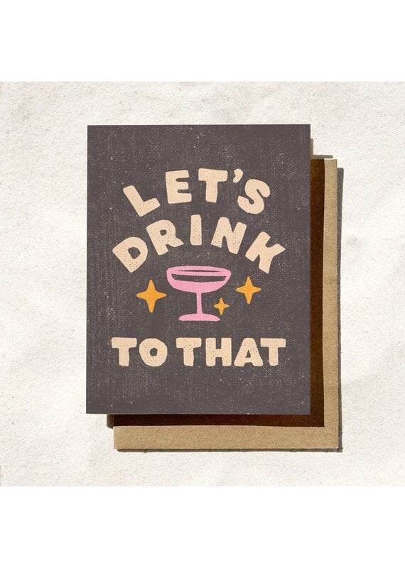 Daydream Prints Let's Drink To That Card