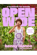 Open Wide: A Cookbook by Benny Blanco