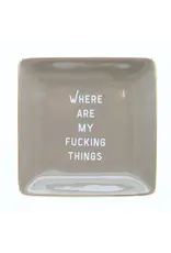 Properly Improper Trinket Tray "Where Are My F****** Things"