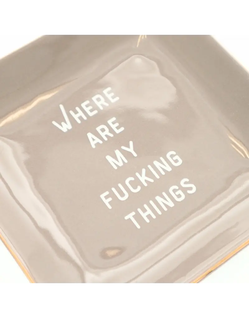 Properly Improper Trinket Tray "Where Are My F****** Things"