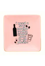 Properly Improper Trinket Tray "...Soy Mocha Vodka Xanax Latte"