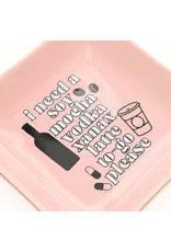 Properly Improper Trinket Tray "...Soy Mocha Vodka Xanax Latte"