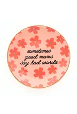 Properly Improper Trinket Tray "Good Moms...Bad Words"
