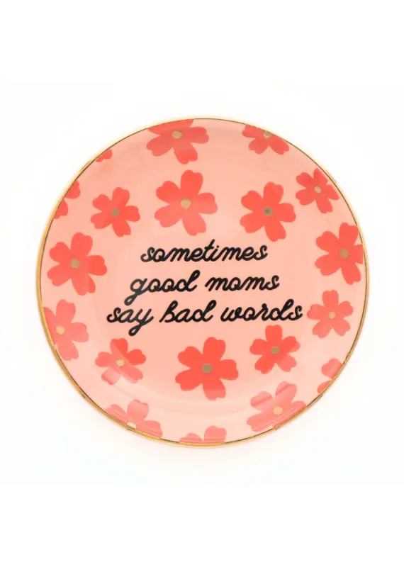 Properly Improper Trinket Tray "Good Moms...Bad Words"