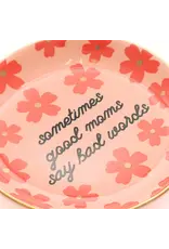 Properly Improper Trinket Tray "Good Moms...Bad Words"