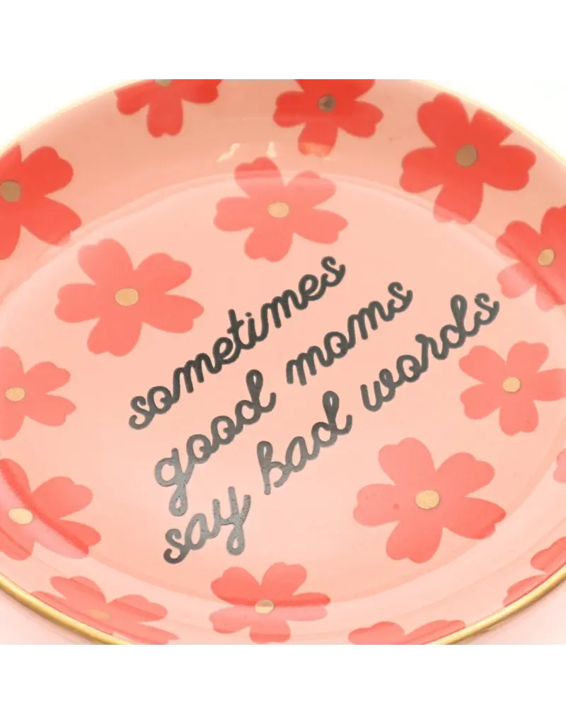 Properly Improper Trinket Tray "Good Moms...Bad Words"