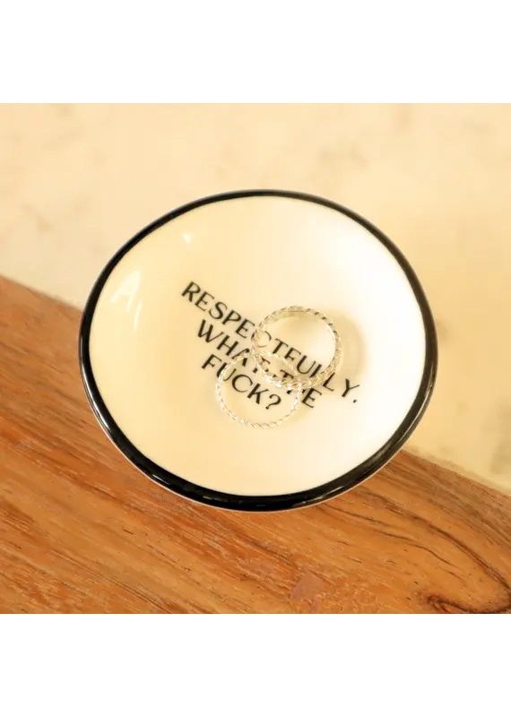 Properly Improper Ring Dish "Respectfully, What the F***?"