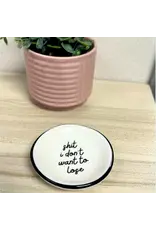 Properly Improper Ring Dish "S*** I Don't Want To Lose"