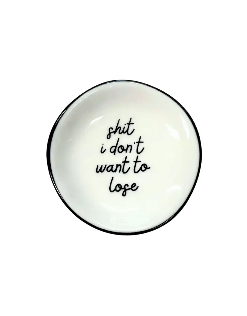 Properly Improper Ring Dish "S*** I Don't Want To Lose"