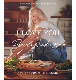 I Love You: Recipes from the Heart (A Cookbook)