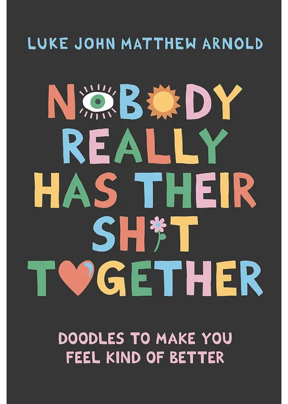 Nobody Really Has Their Sh*t Together Book