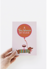 A Tini Weenie Bit Older Espresso Bday Card