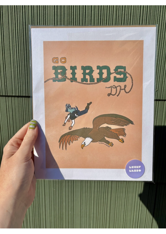 Lucky Lasso Go Birds DH Art Print