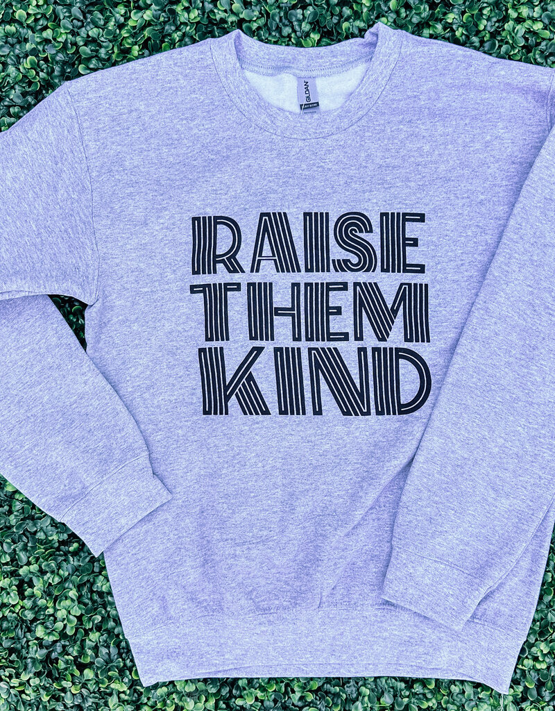 509 Broadway Raise Them Kind Sweatshirt