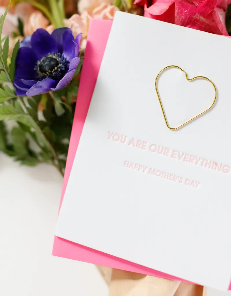 Chez Gagne You Are Our Everything- Mother's Day Card