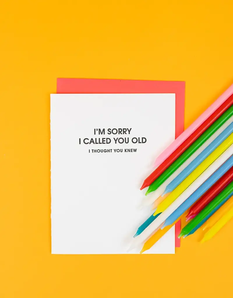 Chez Gagne Sorry I Called You Old-Funny Birthday Card