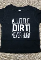 509 Broadway Little Dirt Never Hurt Toddler Tee
