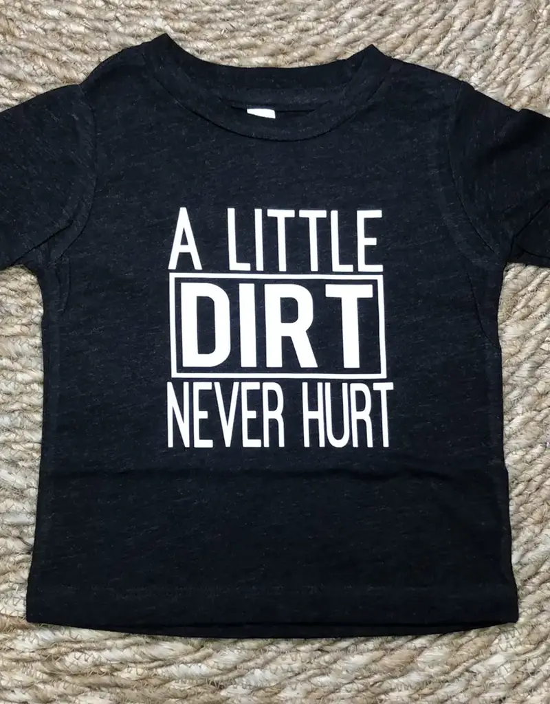 509 Broadway Little Dirt Never Hurt Toddler Tee