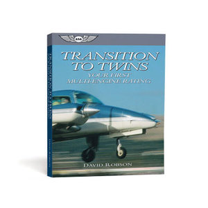 ASA TRANSITION TO TWINS: YOUR FIRST MULTI-ENGINE RATING