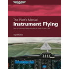 ASA THE PILOT'S MANUAL INSTRUMENT FLYING