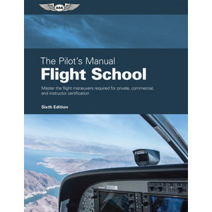 ASA THE PILOT'S MANUAL FLIGHT SCHOOL