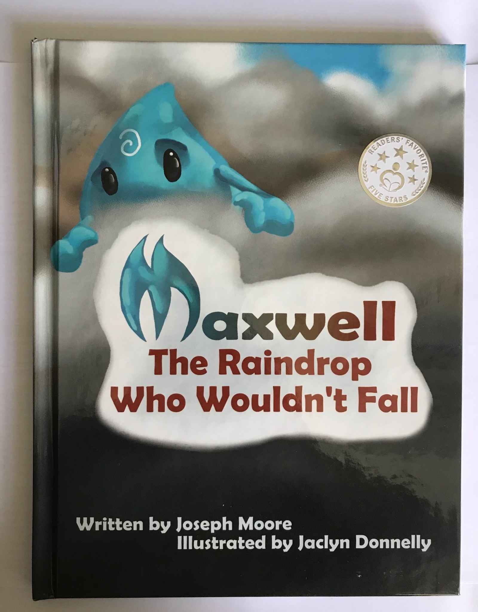 Maxwell the Raindrop - Who Wouldn't Fall - Hardback