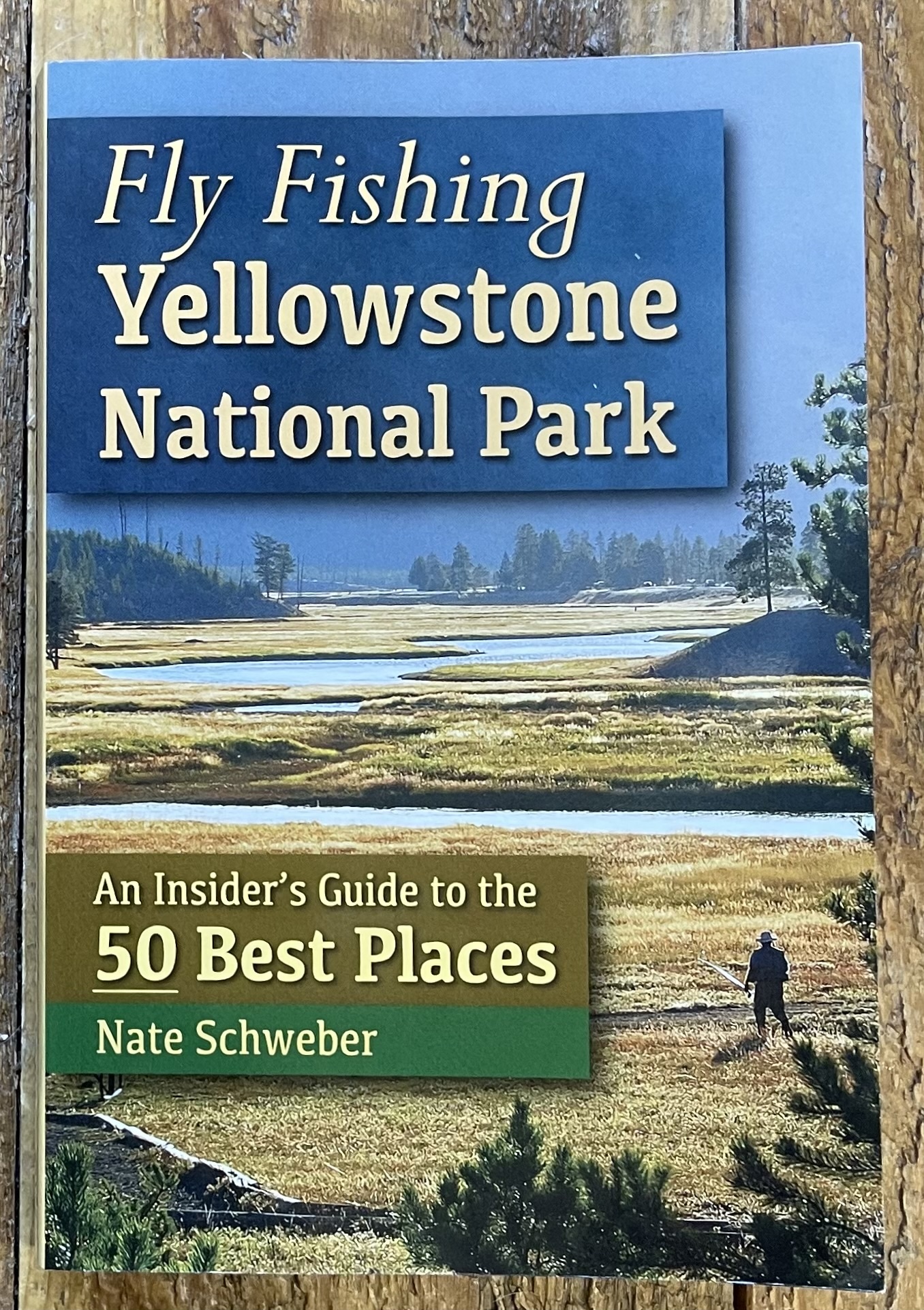 Fly Fishing Yellowstone National Park Schweber