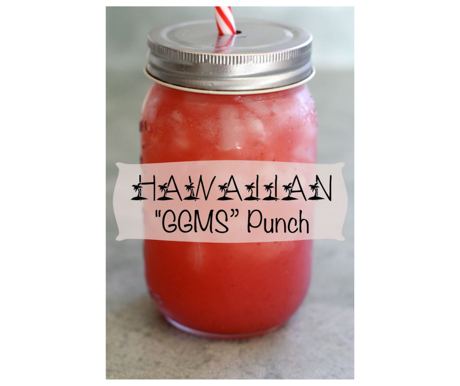 Hawaiian "GGMS" Fruit Punch