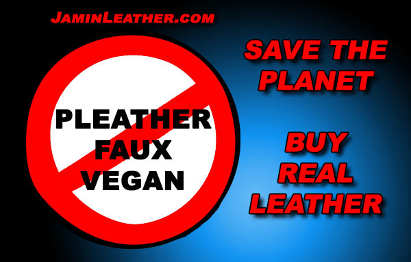 Save The Planet! Buy Real Leather!