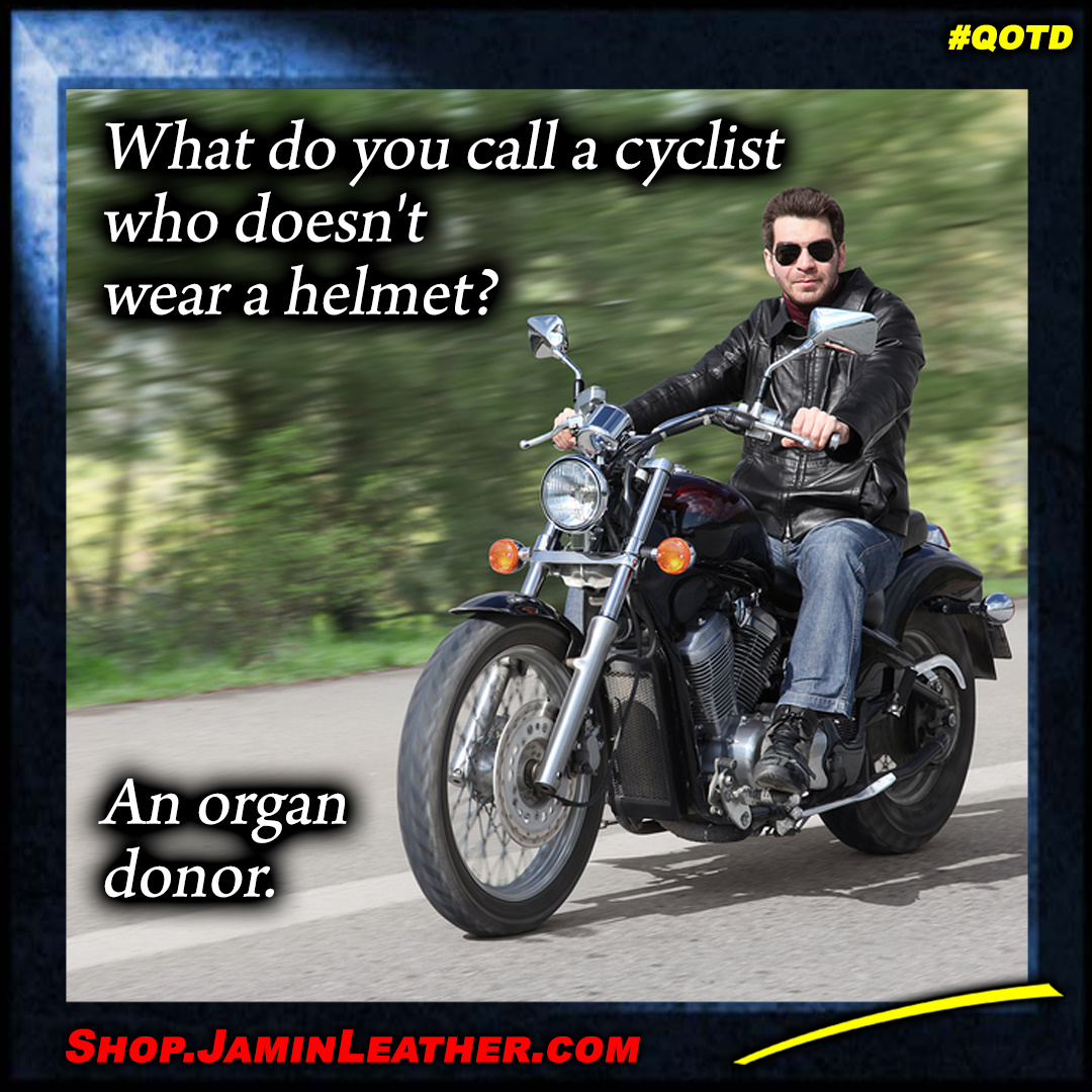 What do you call a cyclist who doesn't wear a helmet?