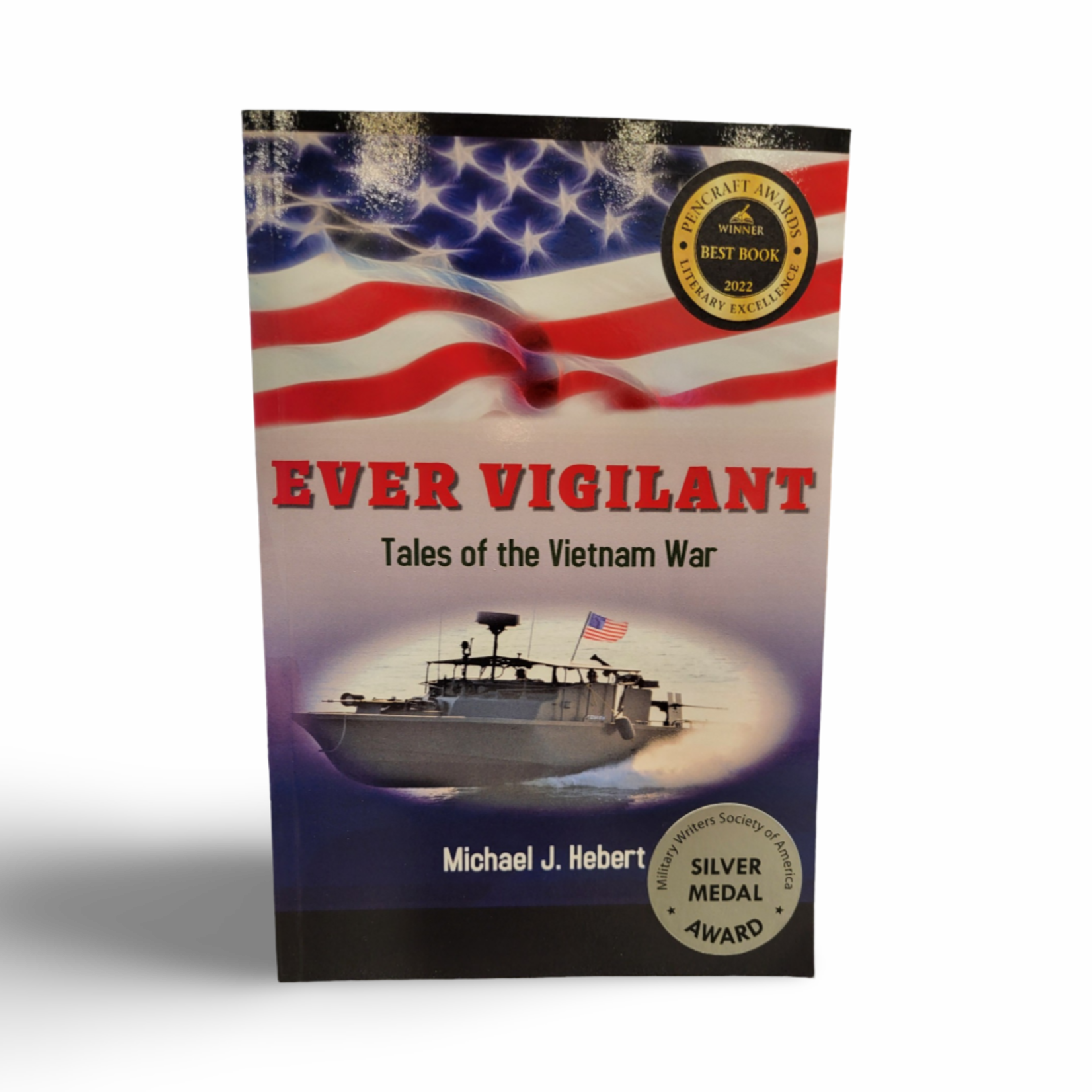 "Ever Vigilant" Tales of the Vietnam War