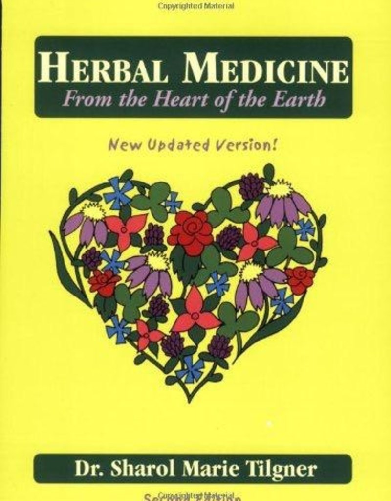 Herbal Medicine from the Heart of the Earth - Sharol Tilgner