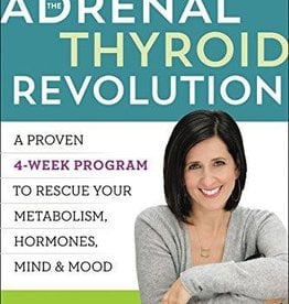 The Adrenal Thyroid Revolution - Aviva Romm