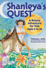 Shanleya's Quest: A Botany Adventure for Kids - Thomas Elpel