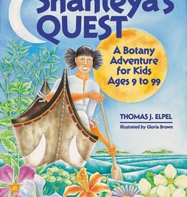 Shanleya's Quest: A Botany Adventure for Kids - Thomas Elpel