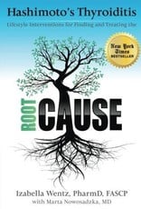 Hashimoto’s Thyroiditis: Root Cause - Izabella Wentz