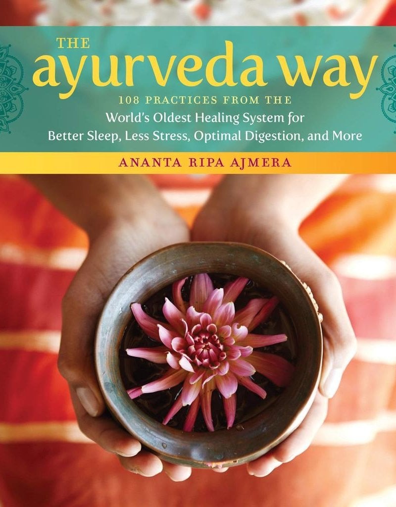 The Ayurveda Way - Ananta Ripa Ajmera