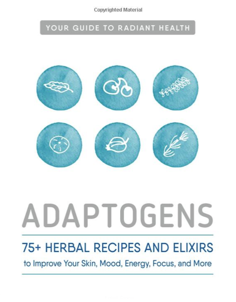 Adaptogens: 75 Recipes - Agatha Noveille