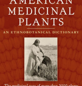 Native American Medicinal Plants: An Ethnobotanical Dictionary - Daniel Moerman