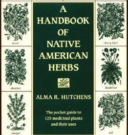 A Handbook of Native American Herbs - Alma Hutchens