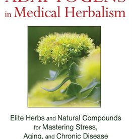 Adaptogens in Medical Herbalism - Donald R. Yance