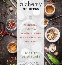 Alchemy of Herbs - Rosalee De La Foret