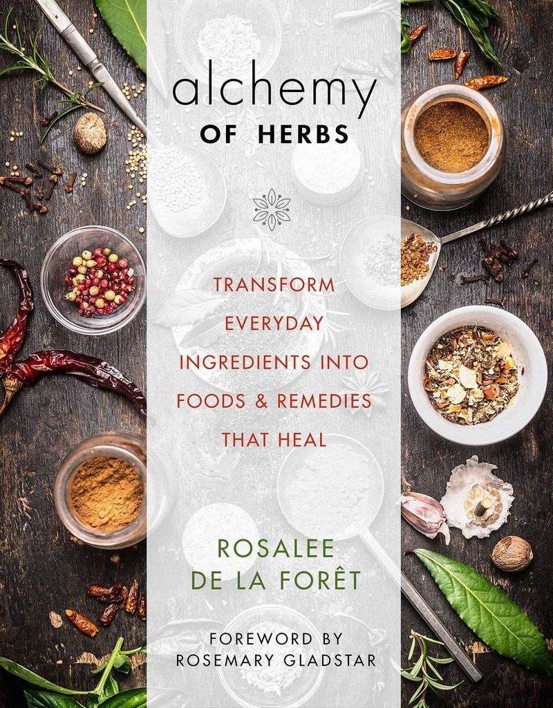 Alchemy of Herbs - Rosalee De La Foret