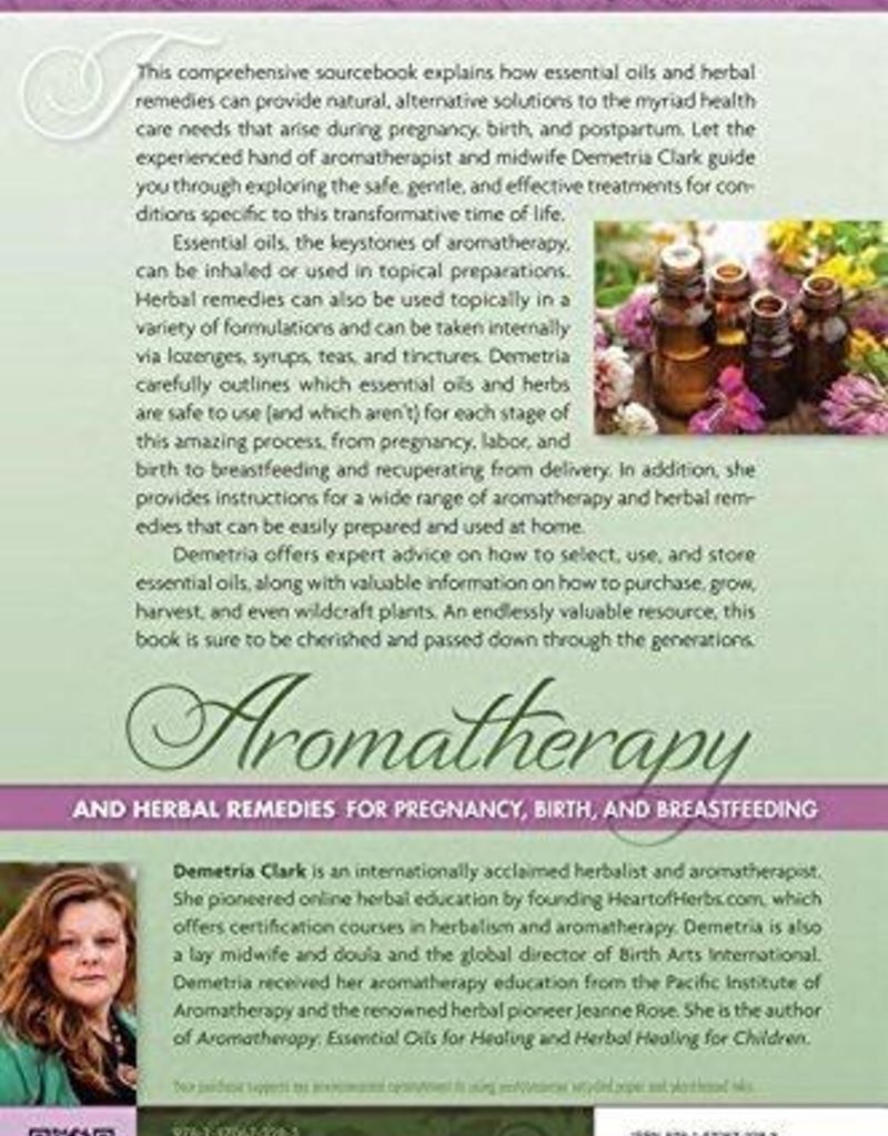 Aromatherapy and Herbal Remedies for Pregnancy, Birth, and Breastfeeding - Demetria Clark