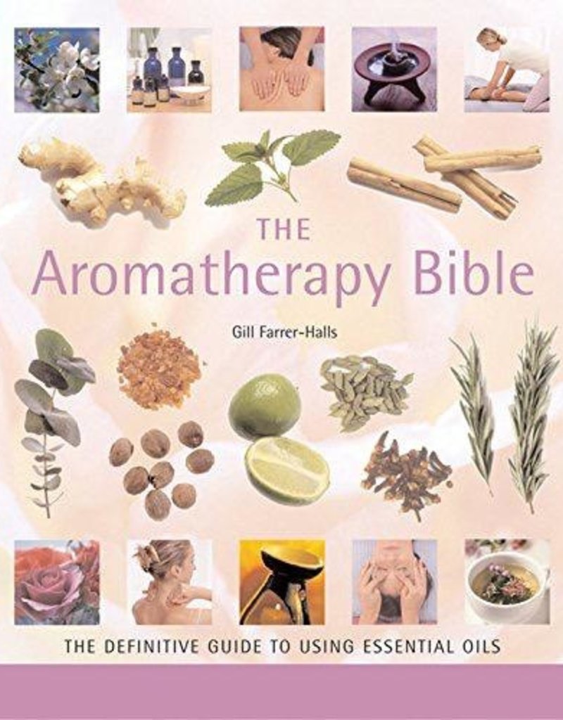 Aromatherapy Bible - Gill Farrer-Halls