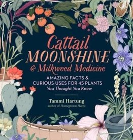 Cattail Moonshine & Milkweed Medicine - Tammi Hartung