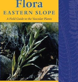 Colorado Flora: Eastern Slope, A field Guide to the Vascular Plants - Weber